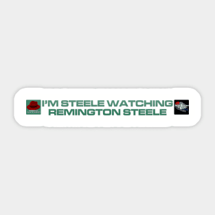 I'm Steele Watching Remington Steele - Inline Team Remington Sticker